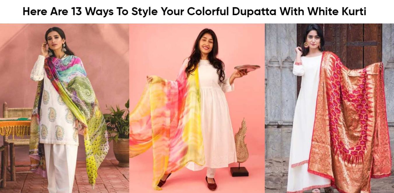 Here Are 13 Ways To Style Your Colorful Dupatta With White Kurti